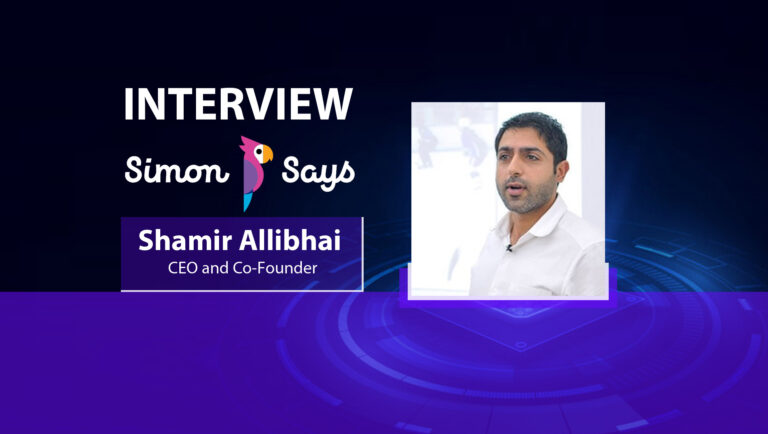 MarTech Interview with Shamir Allibhai, CEO and Co-founder of Simon Says