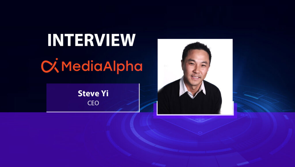 MarTech Interview with Steve Yi, CEO & co-founder at MediaAlpha