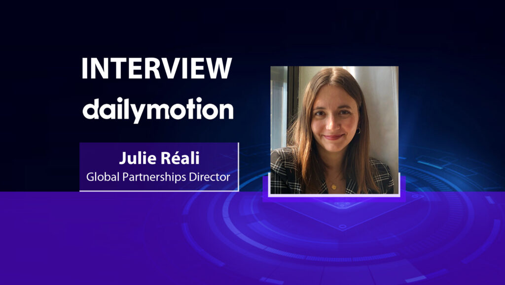 MarTech Interview with Julie Réali, Director of Programmatic Partnerships at Dailymotion