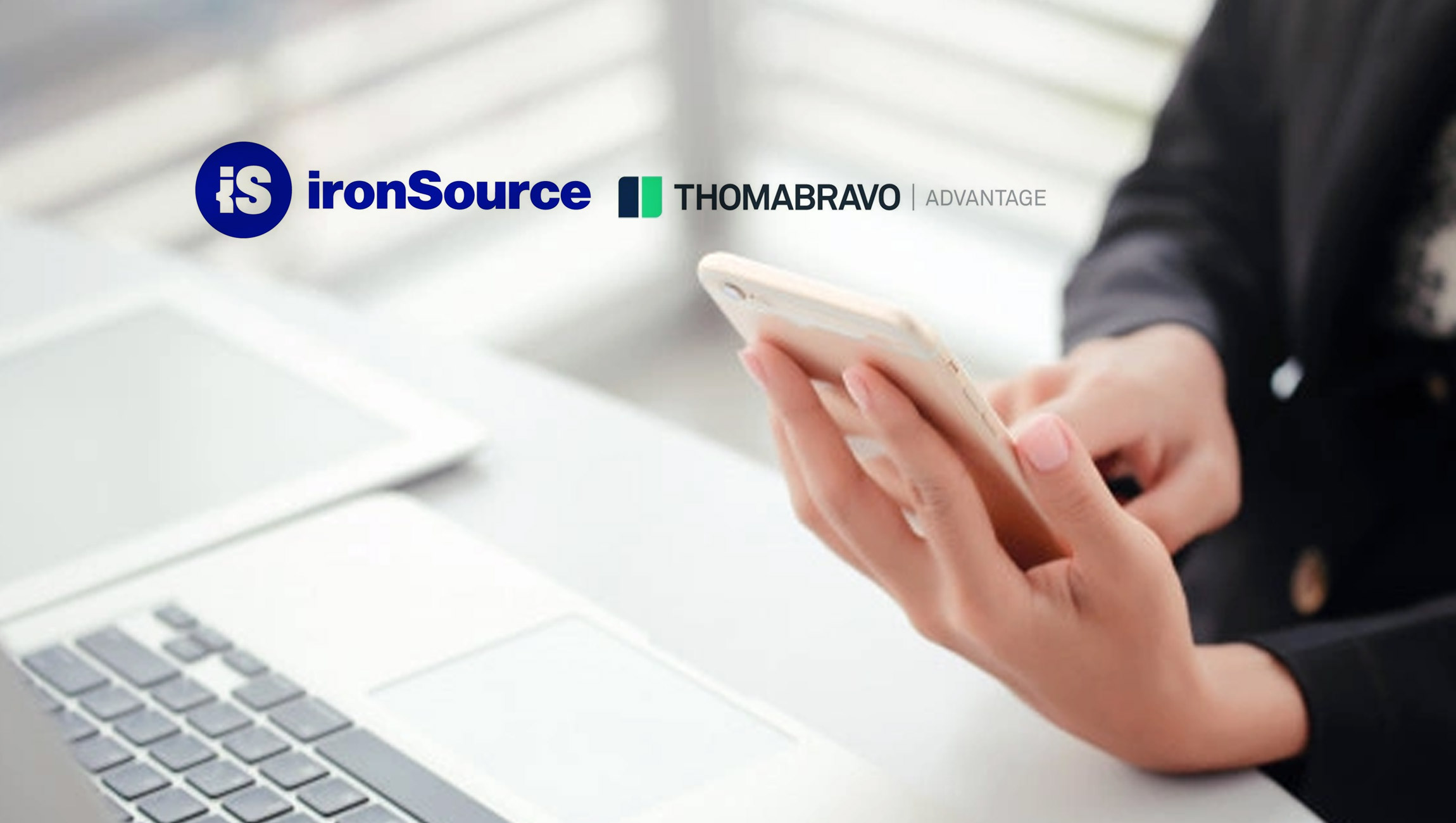 ironSource, A Leading Business Platform For The App Economy, Successfully Closes Its Business Combination with Thoma Bravo Advantage