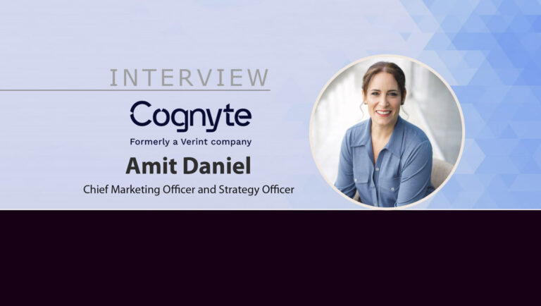 MarTech Interview with Amit Daniel, Chief Marketing Officer and Strategy Officer at Cognyte