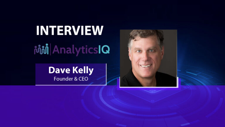 MarTech Interview with Dave Kelly, Founder & CEO at AnalyticsIQ