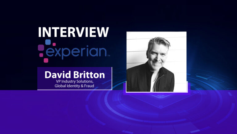 MarTech Interview with David Britton, VP Industry Solutions, Global Identity & Fraud at Experian 