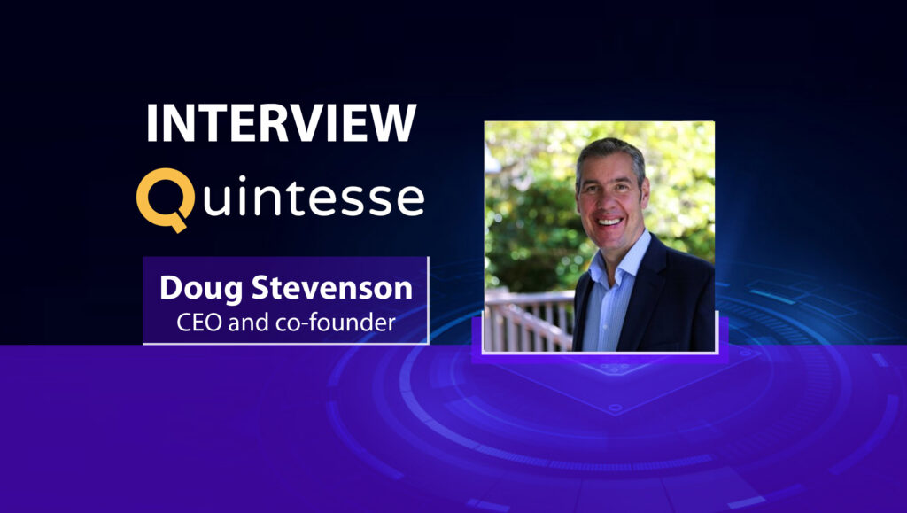 MarTech Interview with Doug Stevenson, CEO and Co-founder at Quintesse