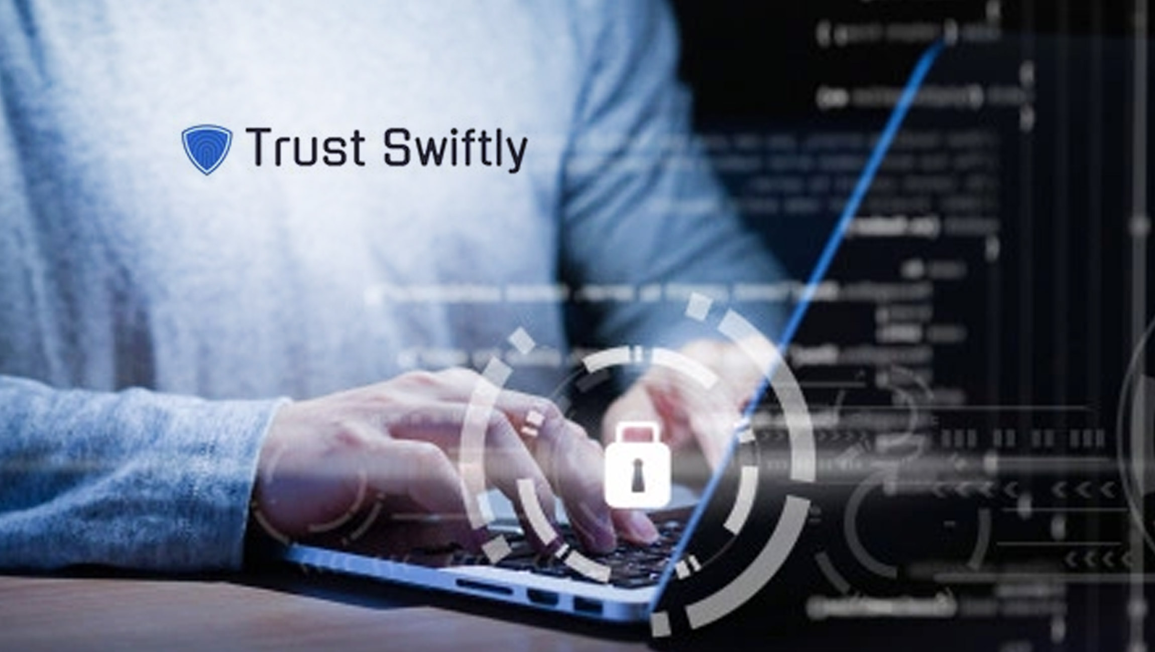 Identity Verification Company Trust Swiftly Launches its Customer Focused 15 Verification Method Platform with Machine Learning to Increase E-commerce Fraud Prevention