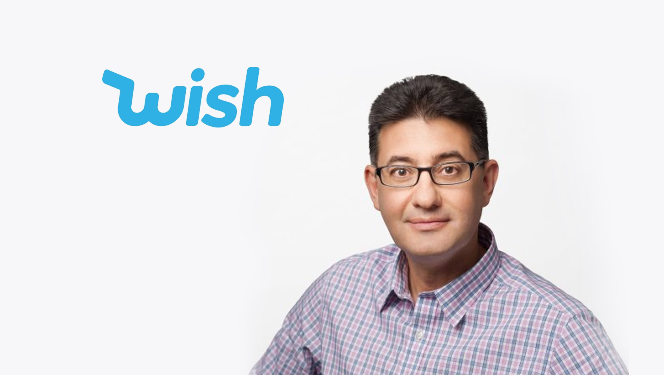 Wish Appoints Farhang Kassaei as Chief Technology Officer
