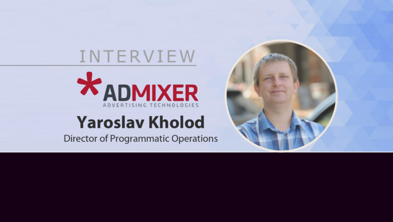 MarTech Interview with Yaroslav Kholod, Director of Programmatic Operations, Admixer