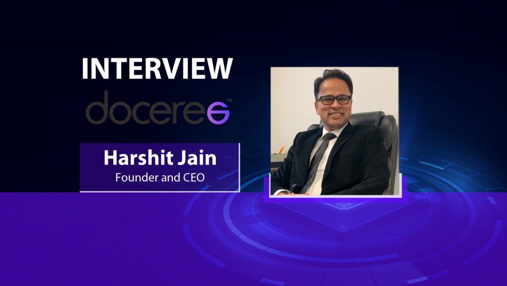 MarTech Interview with Harshit Jain MD, Founder and Global CEO at Doceree