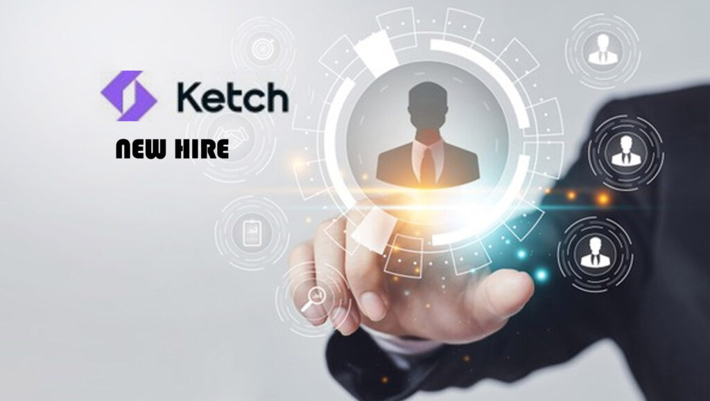 Ketch Expands Go-To-Market Leadership Team; Appoints Three New Executives to Drive Growth