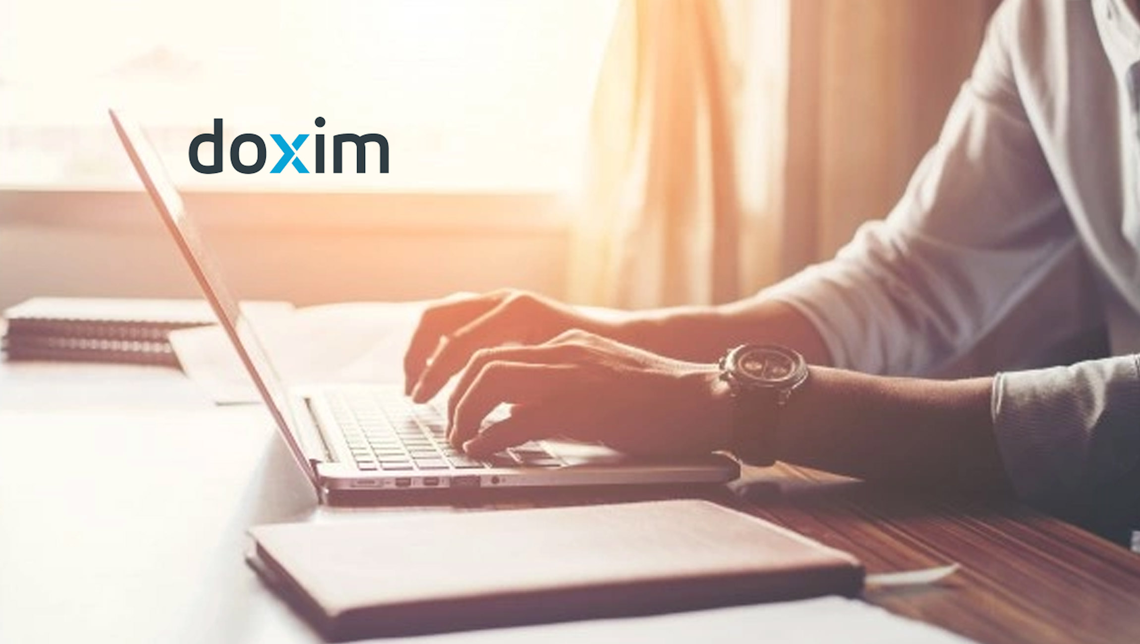 Doxim Customer Engagement Management Platform (CEM) Latest Release Increases Staff Efficiency, Streamlines and Optimizes Customer Touchpoints