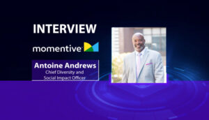 MarTech Interview with Antoine Andrews, Chief Diversity and Social Impact Officer at Momentive (Formerly SurveyMonkey)