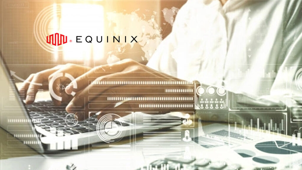 Equinix, Digitally Businesses Expanding Digital Infrastructure 4x Faster