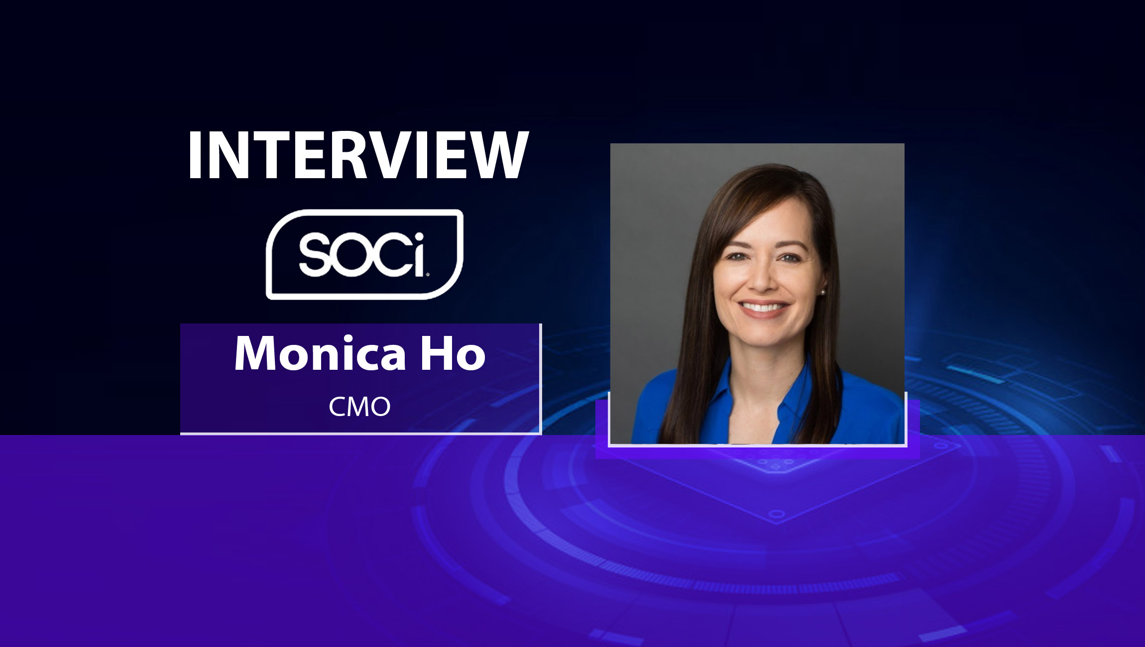 MarTech Interview with Monica Ho, Chief Marketing Officer at SOCi