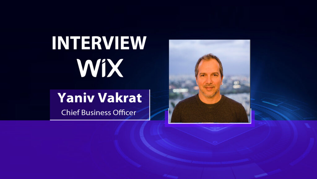 MarTech Interview with Yaniv Vakrat, Chief Business Officer at Wix