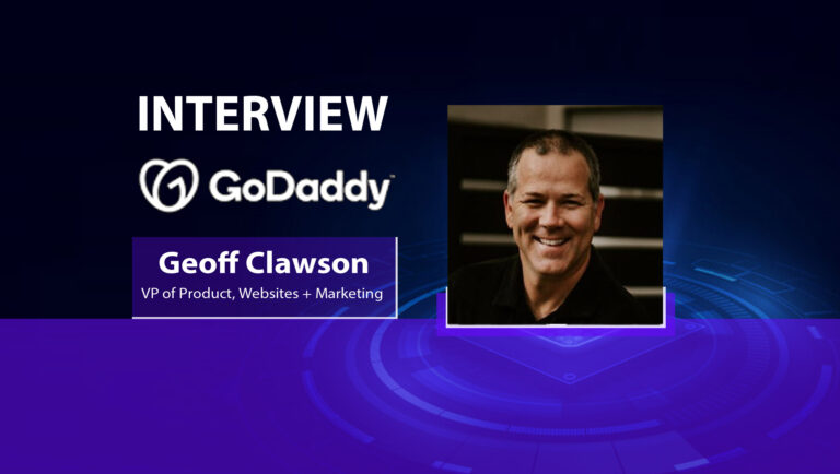 MarTech Interview with Geoff Clawson, VP of Product, Websites and Marketing at GoDaddy