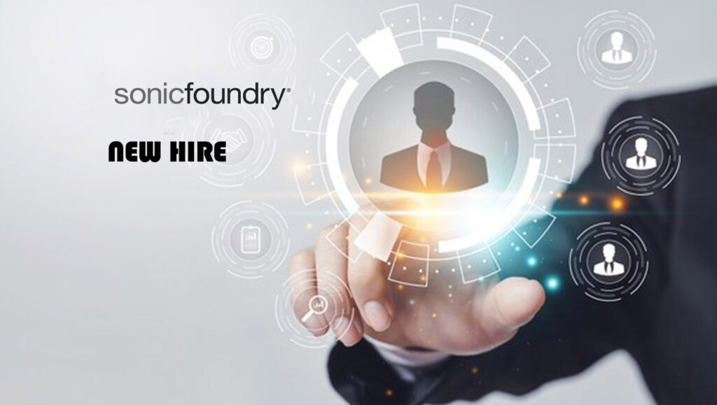 Sonic Foundry Appoints Two New Executives Expanding Marketing and Business Development