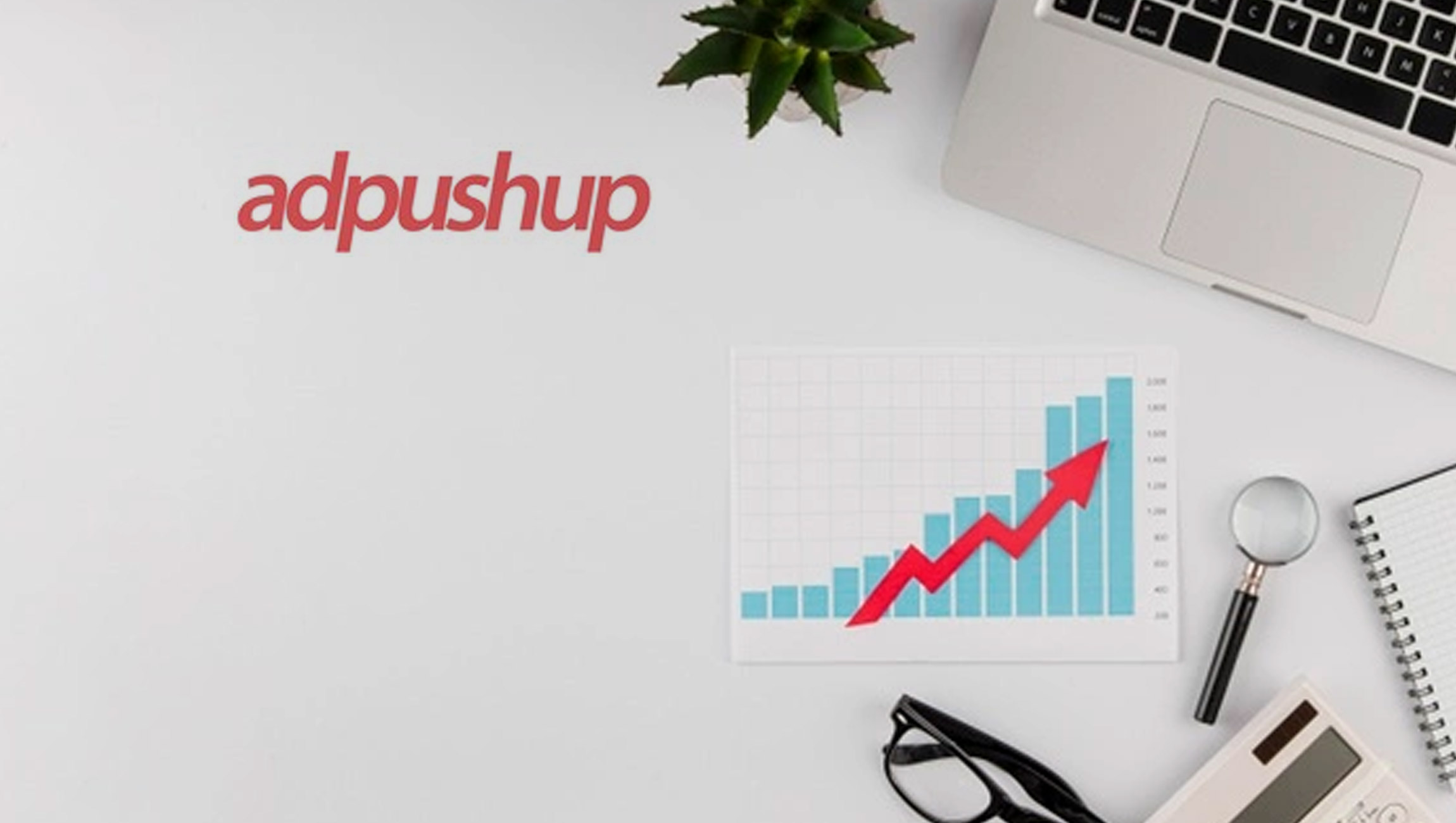 AdPushup Clocks 97% ARR Growth in 2021, Hits a New Milestone
