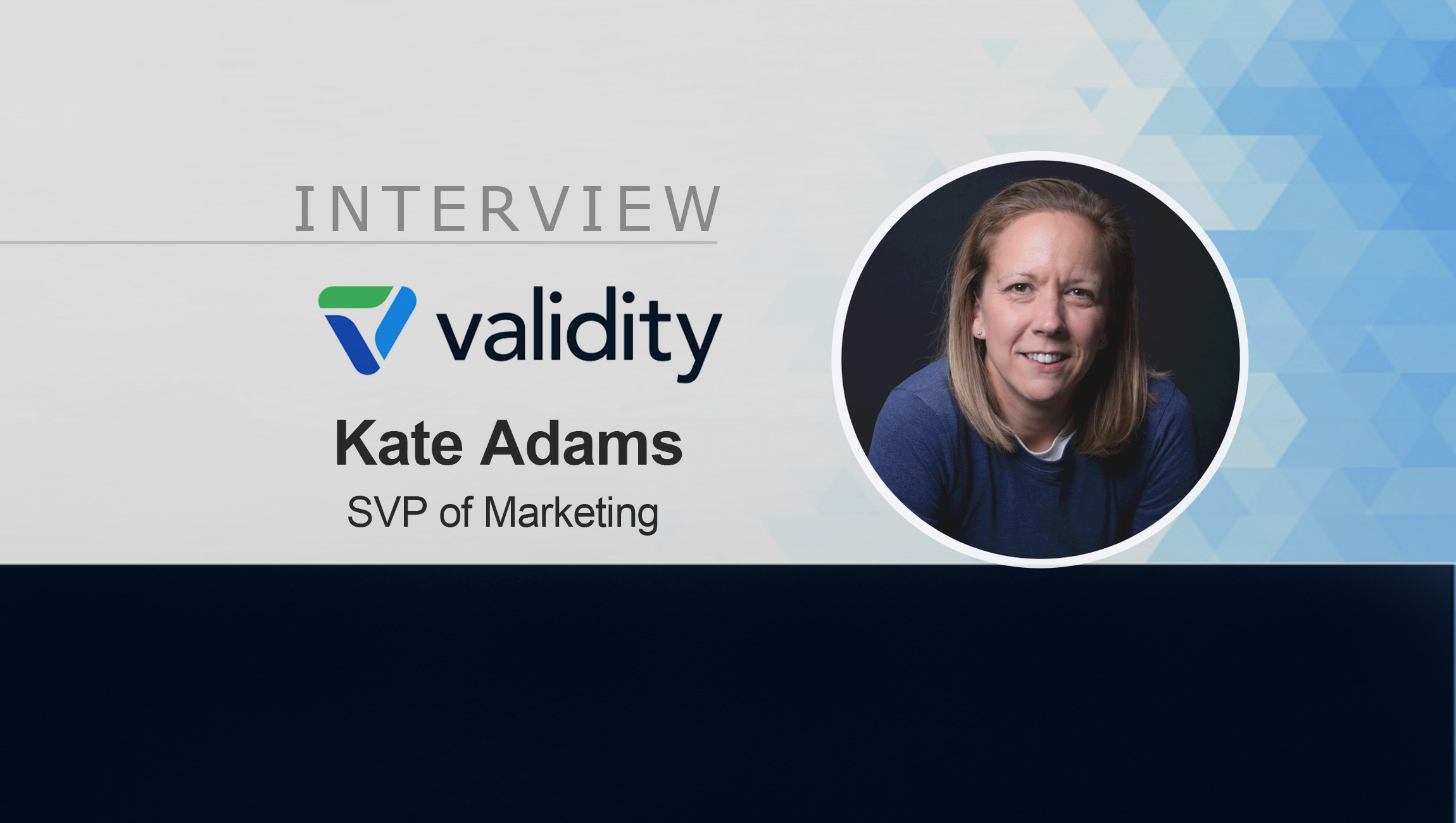 MarTech Interview with Kate Adams, SVP of Marketing at ValidityÂ