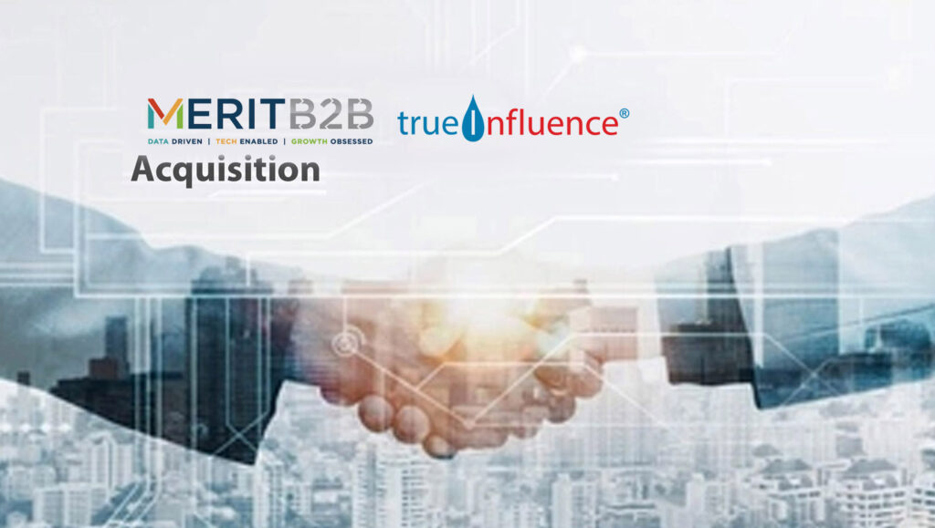 MeritB2B Acquires True Influence, Creating Industry Leading Provider of Full Funnel B2B Data, ABM and Demand Generation Solutions