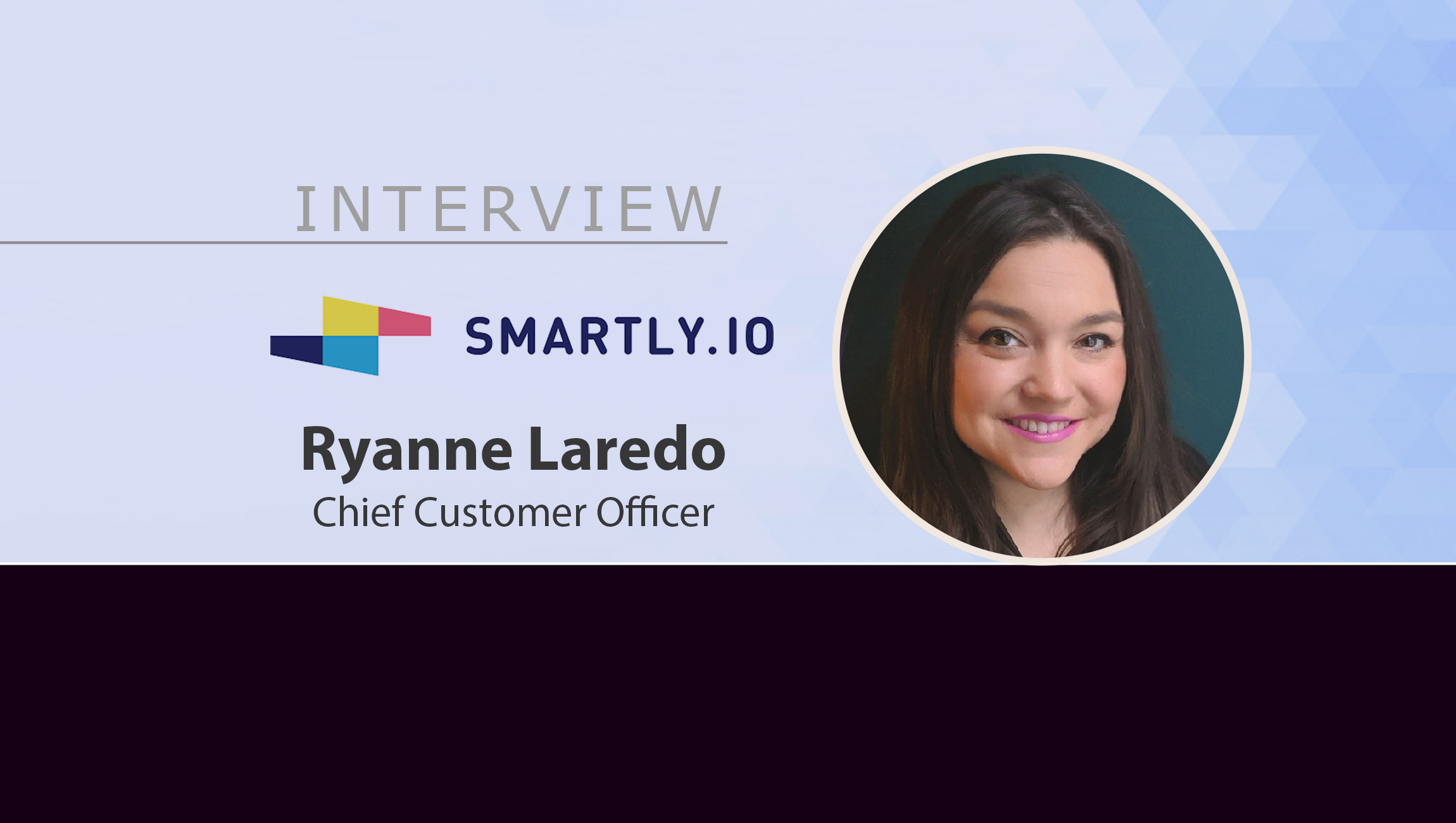 MarTech Interview with Ryanne Laredo, Chief Customer Officer at Smartly.io