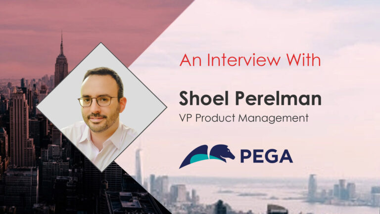 MarTech Interview with Shoel Perelman, VP Product Management at Pegasystems