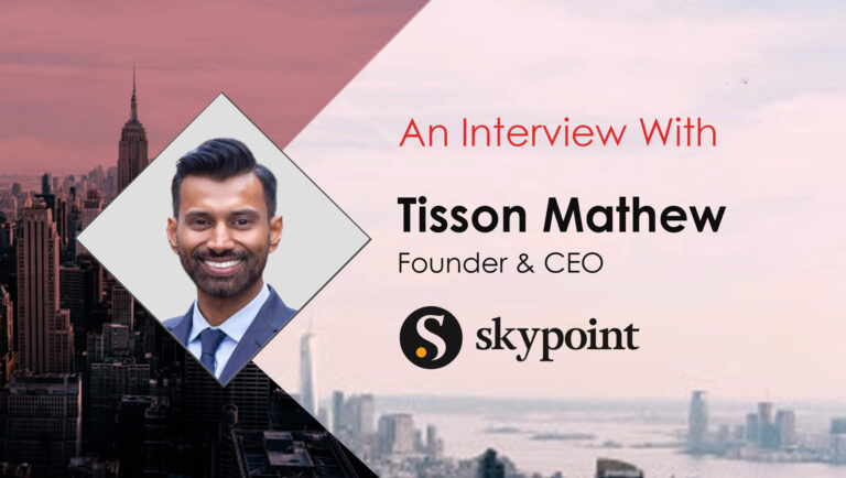 MarTech Interview with Tisson Mathew, Founder & CEO at SkyPoint Cloud