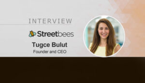 MarTech Interview with Tugce Bulut, Founder and CEO at Streetbees 