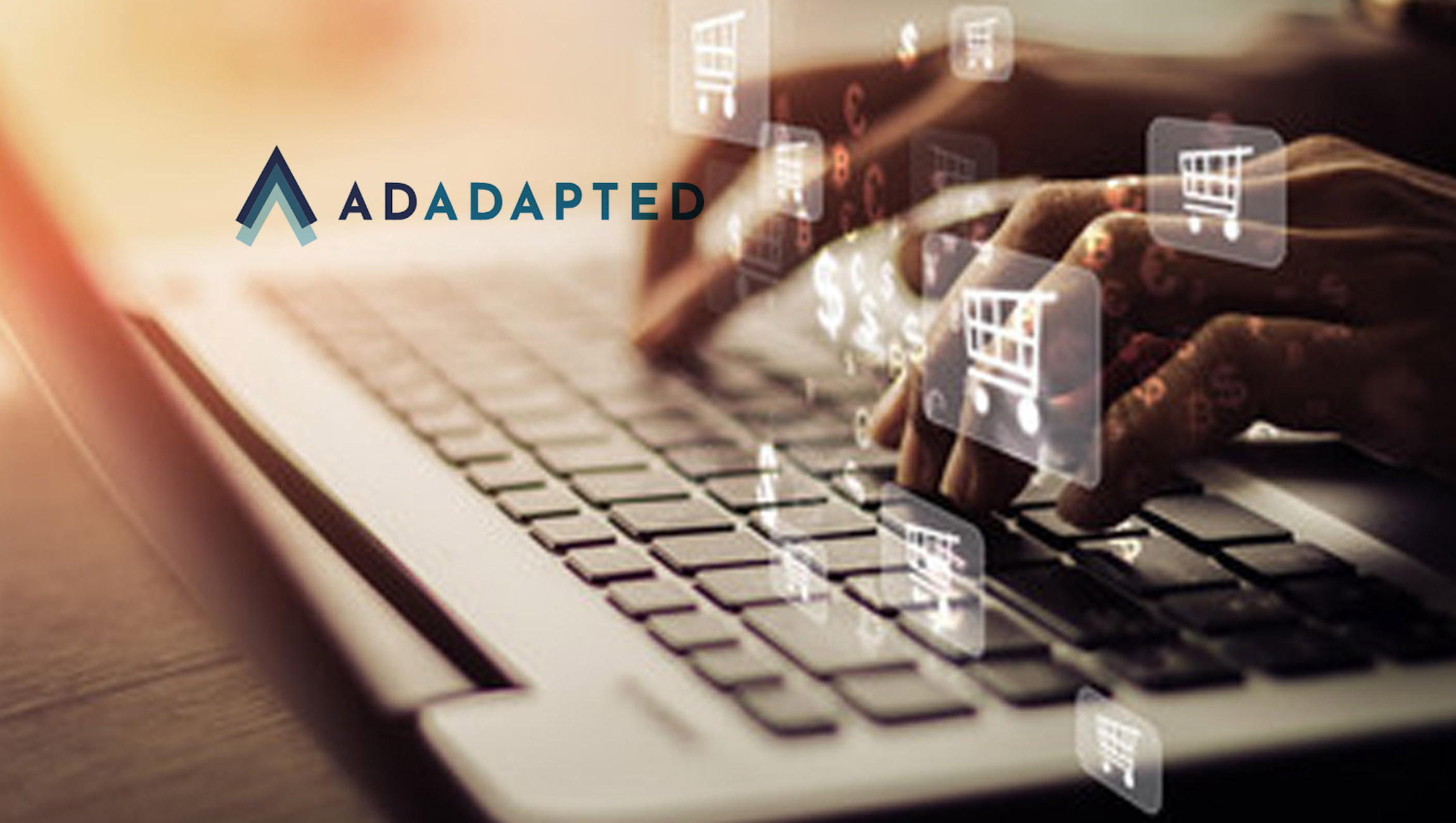 AdAdapted Celebrates 2022 Momentum Driven By New Partnerships, Products, and Overall Company Growth