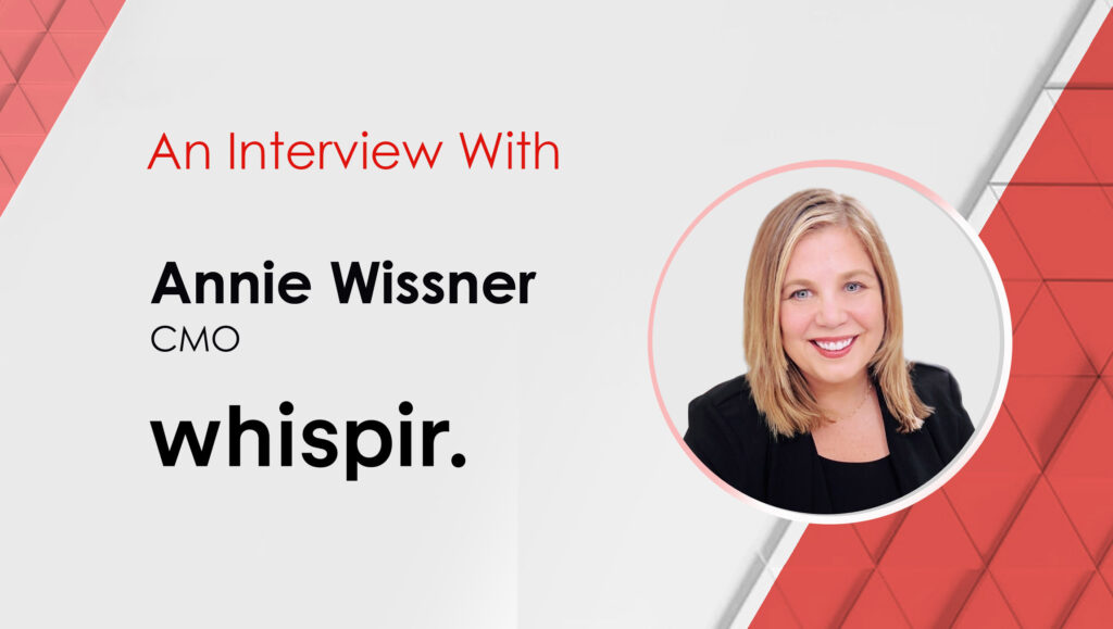 MarTech Interview with Annie Wissner, CMO at Whispir