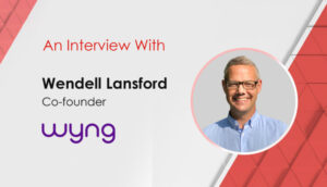 MarTech Interview with Wendell Lansford, Co-founder at Wyng