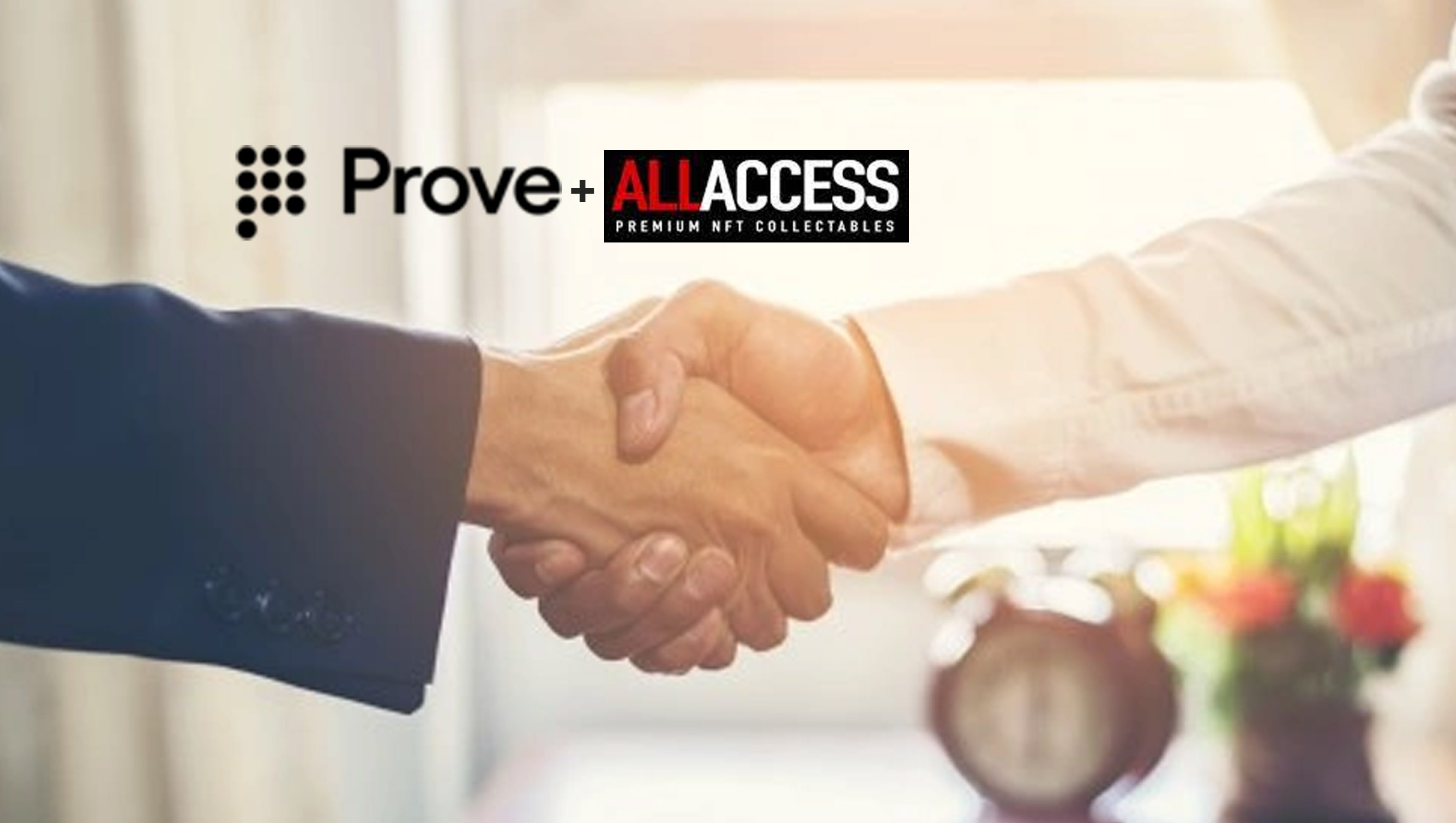 Prove Partners with All Access NFT to Power Enhanced Customer Experiences and Prevent Fraud in Booming NFT Space