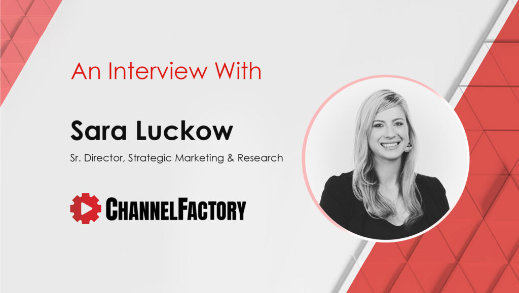 Sara-Luckow_MarTech Interview with Channel Factory