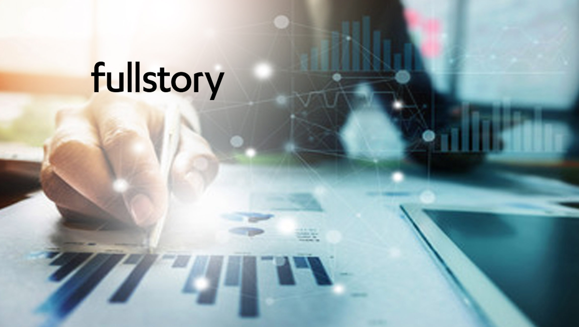 FullStory Introduces New Features That Connect Digital Experience Data Across the Organisation to Unlock Key Insights Faster and Accelerate Revenue