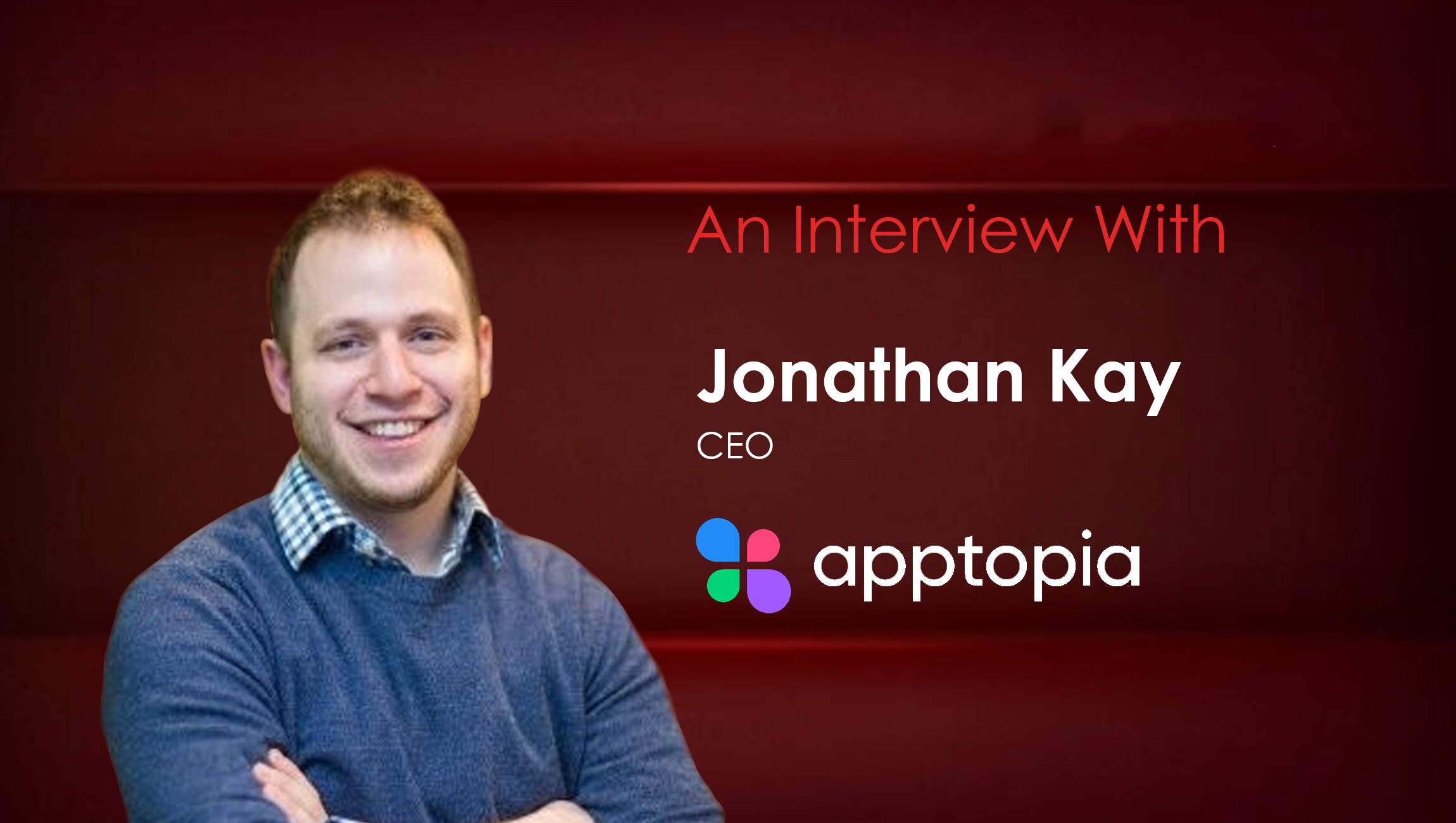 MarTech Interview with Jonathan Kay, CEO of Apptopia