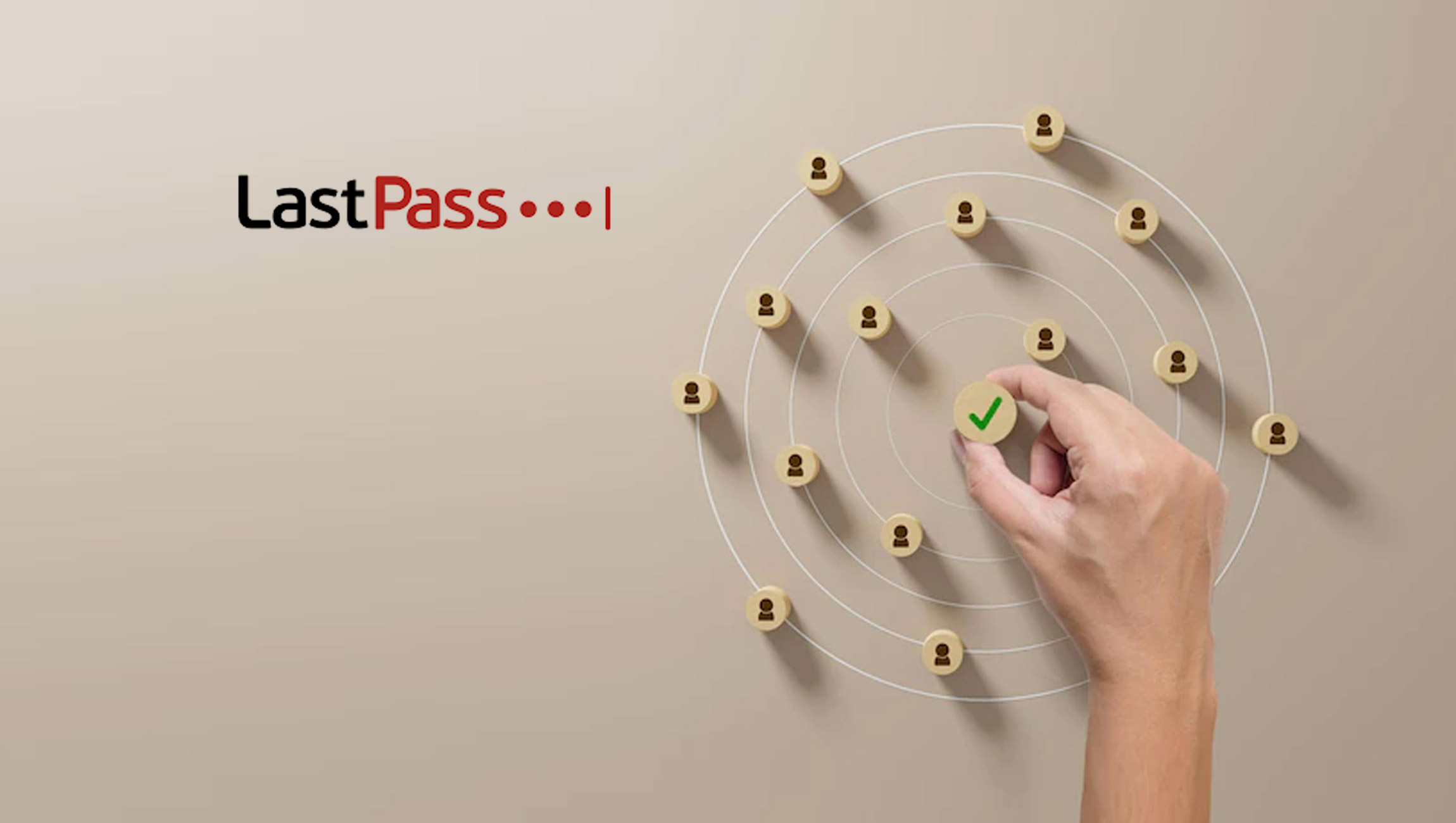 LastPass Announces New Chief Secure Technology Officer and Expanded Executive Team