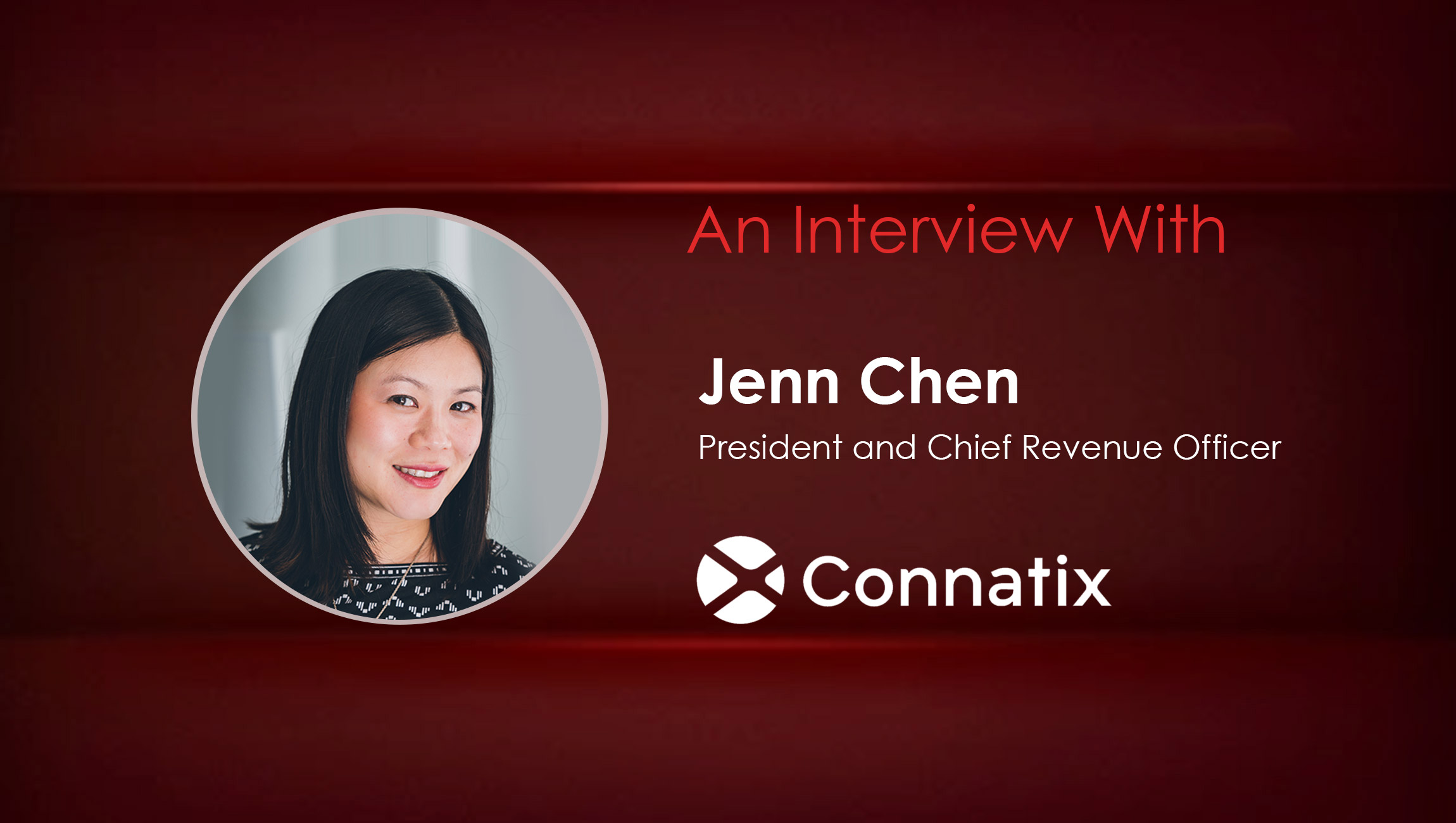 MarTech Interview With Jenn Chen, President and Chief Revenue Officer at Connatix