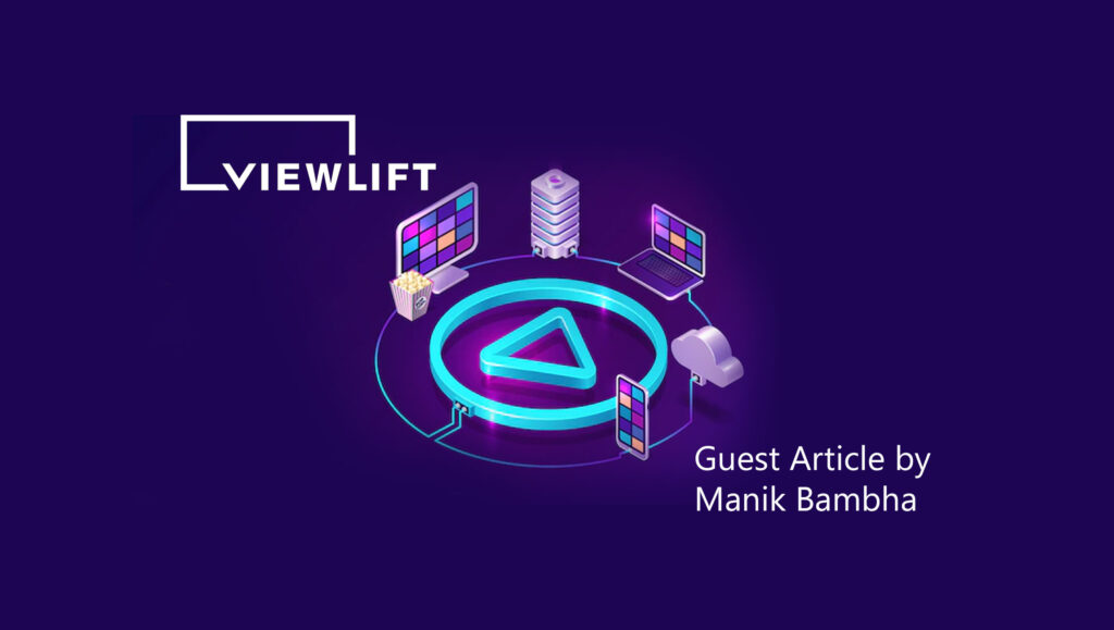 Manik-Bambha-_OTT Is Revolutionizing Advertising. Here’s Why You Should Make the Switch-Martech guest