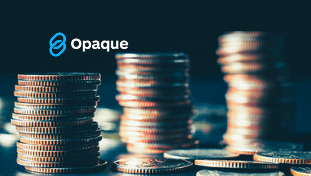 Opaque Systems Raises $22 Million in Series A Funding To Bring Scalable, Multi-Party Analytics and AI to Confidential Computing