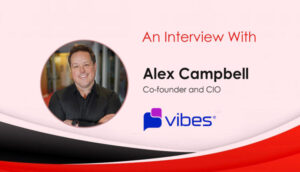 Alex-Campbell_MarTech-Interview-with-Vibes-750x430