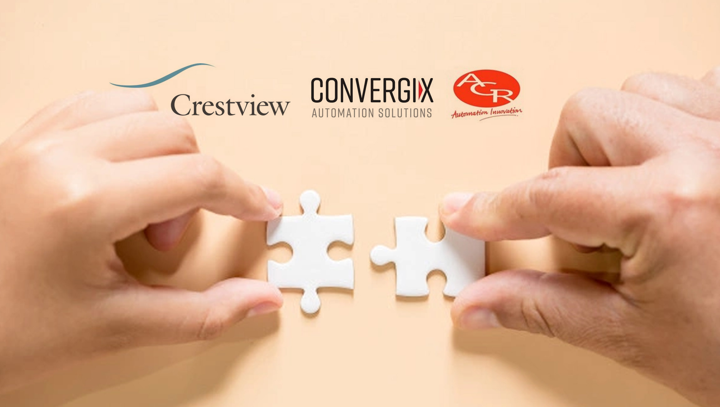 Crestview-Backed Convergix Automation Solutions Acquires AGR Automation