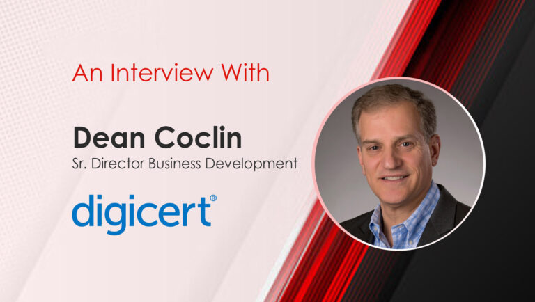 MarTech Interview With Dean Coclin, Sr. Director, Business Development at DigiCert