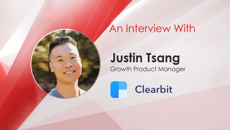 MarTech Interview with Justin Tsang, Growth Product Manager at Clearbit