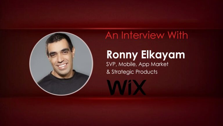 MarTech Interview With Ronny Elkayam, SVP, Mobile, App Market & Strategic Products at Wix