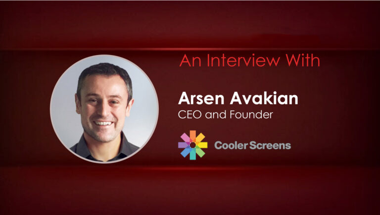 MarTech Interview with Arsen Avakian, CEO and Founder at Cooler Screens