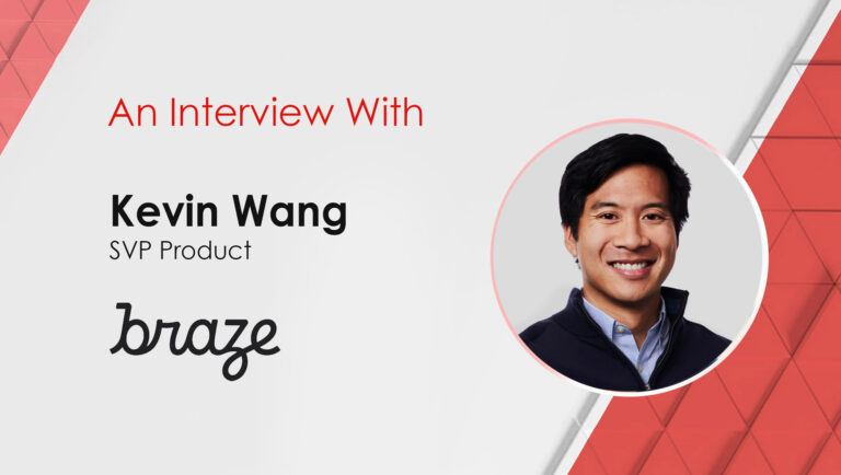 MarTech Interview with Kevin Wang, SVP of Product at Braze