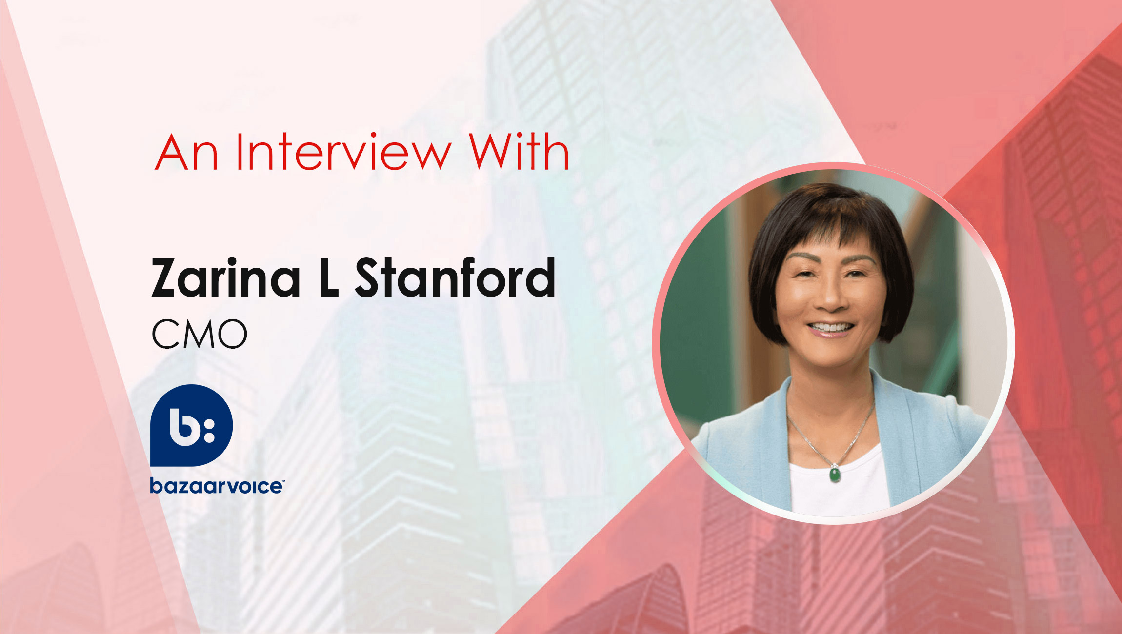 MarTech Interview with Zarina Stanford, CMO at Bazaarvoice