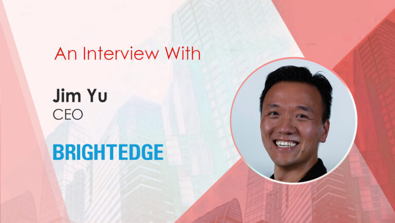 MarTech Interview with Jim Yu, CEO at BrightEdge