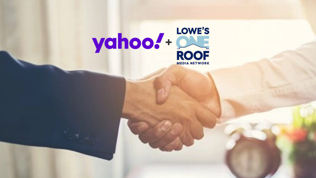 Yahoo and Lowe’s One Roof Media Network Integrate to Power Media Experiences for Top Brands