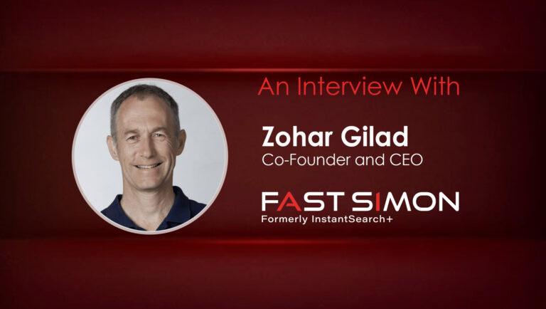 MarTech Interview with Zohar Gilad, Co-Founder and CEO at Fast Simon