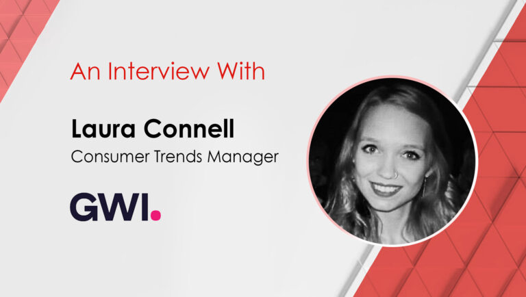 MarTech Interview With Laura Connell, Consumer Trends Manager at GWI